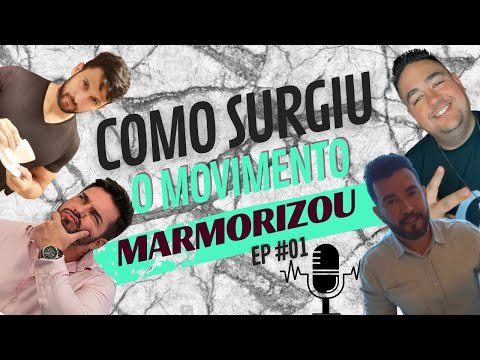 PODCAST MARMORIZOU EP#01 – Como surgiu o Movimento Marmorizou?